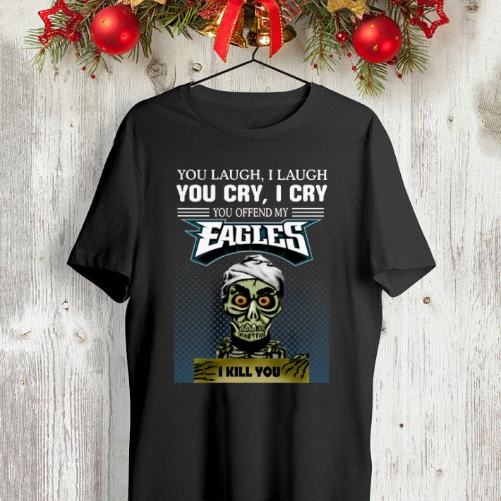 Jeff Dunham You laugh i laugh you offend my Philadelphia Eagles shirt Jeff Dunham You laugh i laugh you offend my Philadelphia Eagles shirt 4 - Jeff Dunham You laugh i laugh you offend my Philadelphia Eagles shirt