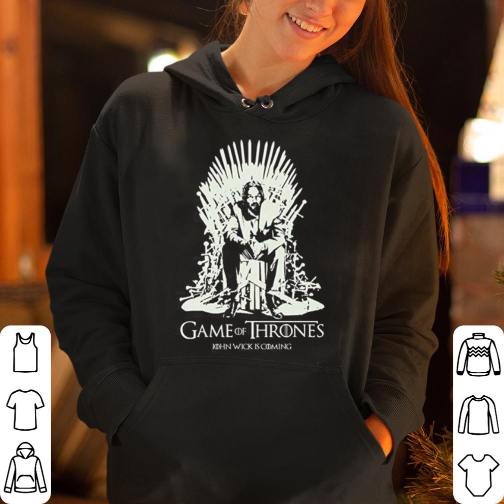 John Wick is Coming Game Of Throne shirt 4 - John Wick is Coming, Game Of Throne shirt