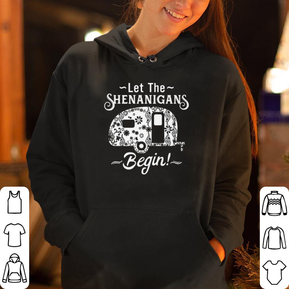 Let the shenanigans begin shirt 4 - Let the shenanigans begin shirt