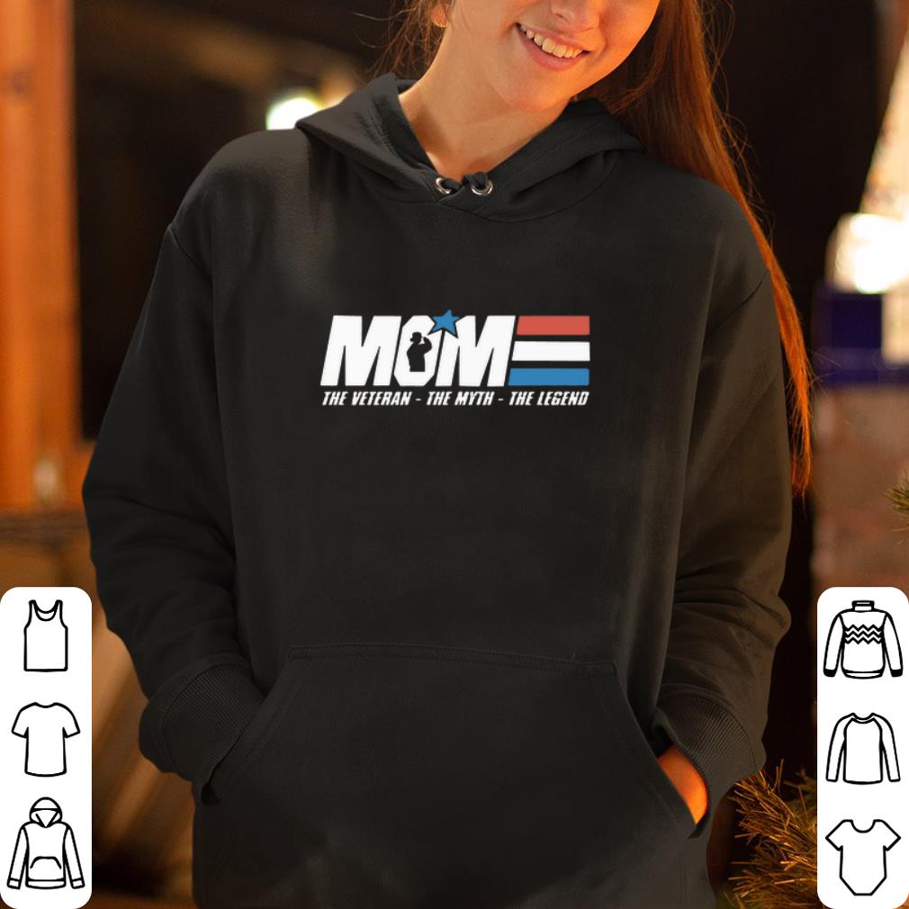 Mom The Veteran The Myth The Legend Mother shirt 4 - Mom The Veteran The Myth The Legend Mother shirt