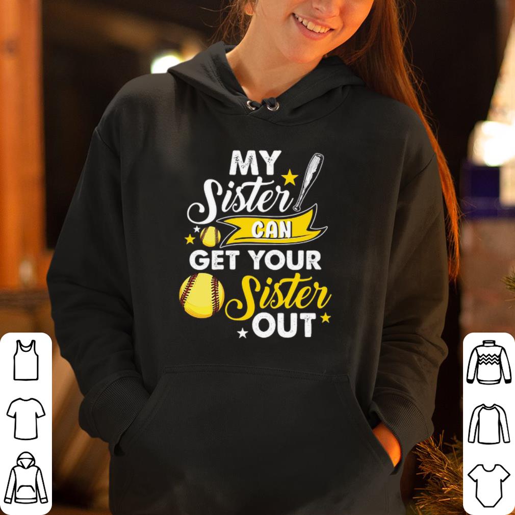 My Sister can get your Sister out shirt 4 - My Sister can get your Sister out shirt
