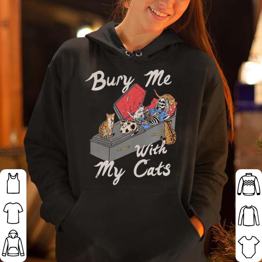 Skeleton Bury me with my cats shirt 4 - Skeleton Bury me with my cats shirt