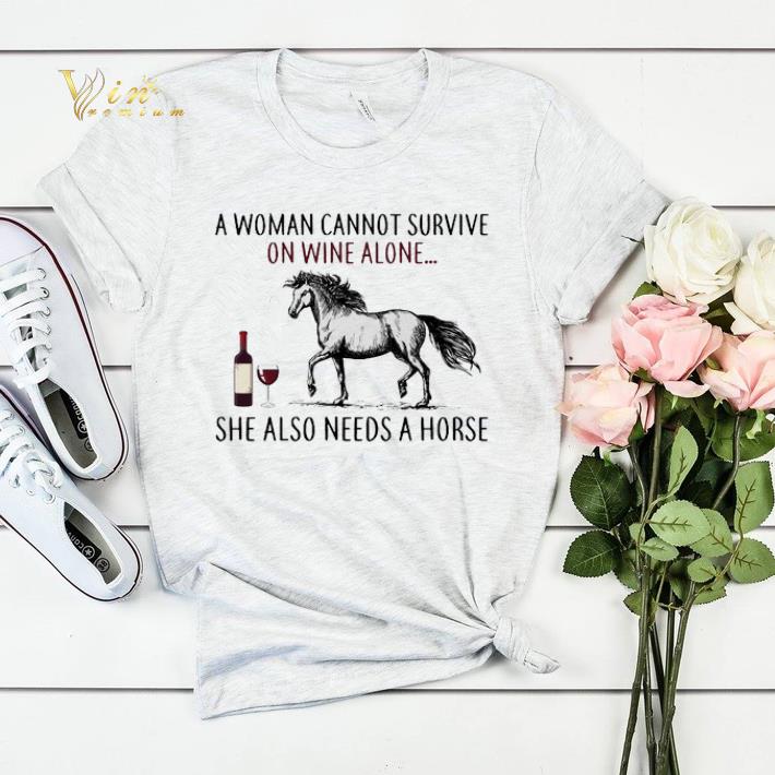 A woman cannot survive on wine alone she also needs a horse shirt sweater A woman cannot survive on wine alone she also needs a horse shirt sweater 4 - A woman cannot survive on wine alone she also needs a horse shirt sweater