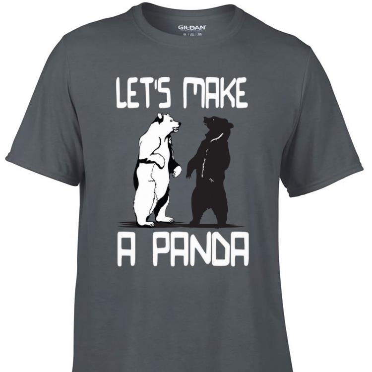 Awesome Let s Make a Panda Bear shirt 1 - Awesome Let's Make a Panda Bear shirt