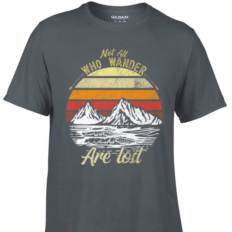 Awesome Not All Who Wander Are Lost Vintage shirt 1 - Awesome Not All Who Wander Are Lost Vintage shirt