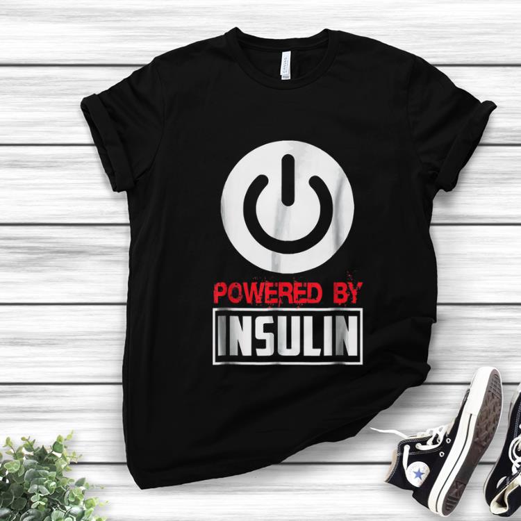 Awesome Powered By Insulin Sarcastic Diabetes shirt 1 - Awesome Powered By Insulin Sarcastic Diabetes shirt