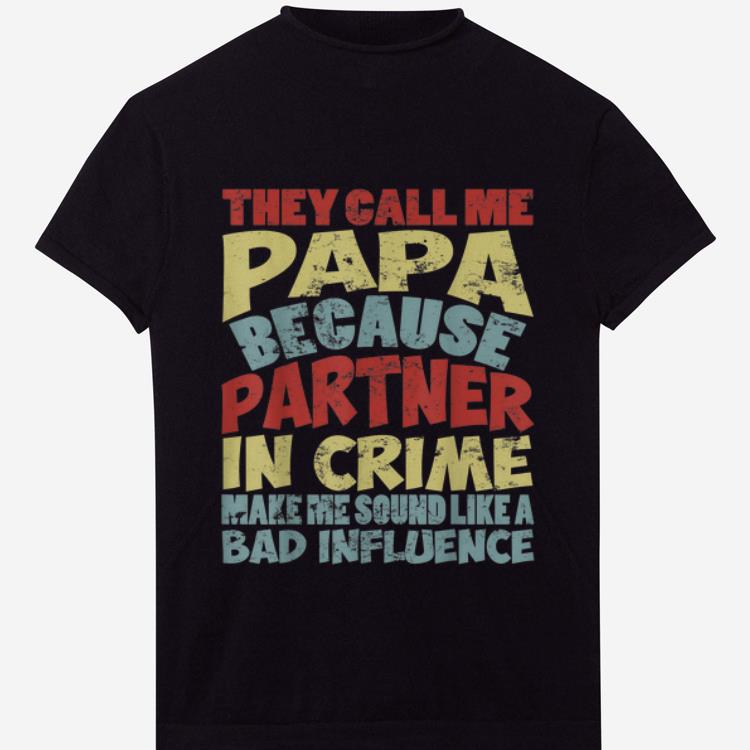 Awesome They Call Me Papa Because Partner In Crime Vintage shirt 1 - Awesome They Call Me Papa Because Partner In Crime Vintage shirt