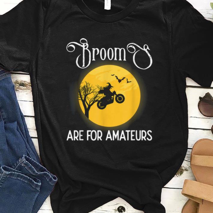 Funny Brooms Are For Amateurs Halloween Motorcycle Biker Gift shirt 1 - Funny Brooms Are For Amateurs Halloween Motorcycle Biker Gift shirt