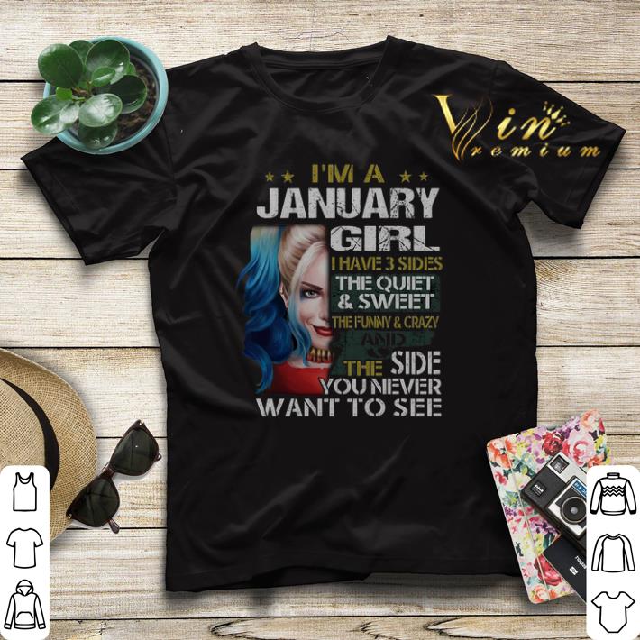 Harley Quinn I m a january girl i have 3 sides the quiet sweet shirt 4 - Harley Quinn I'm a january girl i have 3 sides the quiet sweet shirt