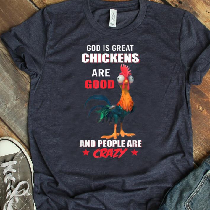 Hot God Is Great Chickens Are Good People Are Crazy shirt 1 - Hot God Is Great Chickens Are Good People Are Crazy shirt