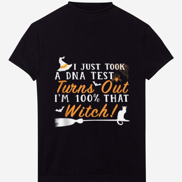Hot Halloween I Just Took A DNA Test Turns Out Im 100 That Witch shirt 1 - Hot Halloween I Just Took A DNA Test Turns Out Im 100% That Witch shirt