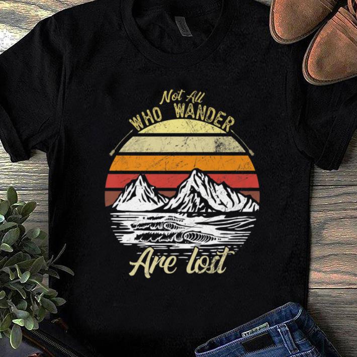 Hot Not All Who Wander Are Lost Vintage shirt 1 - Hot Not All Who Wander Are Lost Vintage shirt