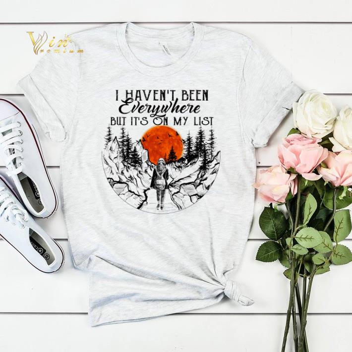 I haven't been everywhere but it's on my list sunset shirt sweater I haven t been everywhere but it s on my list sunset shirt sweater 4 - I haven't been everywhere but it's on my list sunset shirt sweater