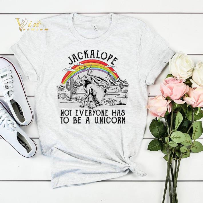 Jackalope not everyone has to be a unicorn shirt sweater 4 - Jackalope not everyone has to be a unicorn shirt sweater