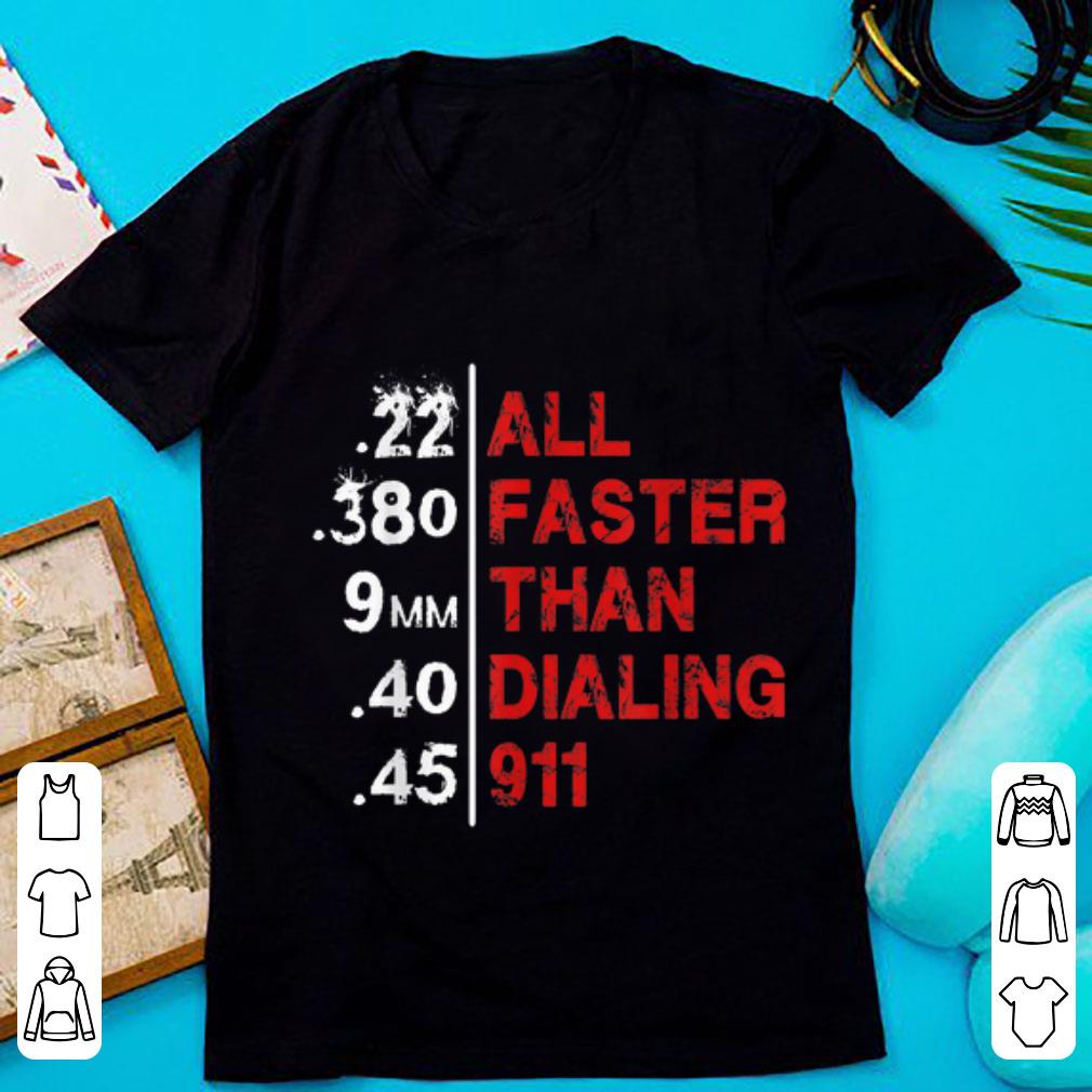 Nice All Faster Than Dialing 911 shirt 1 - Nice All Faster Than Dialing 911 shirt