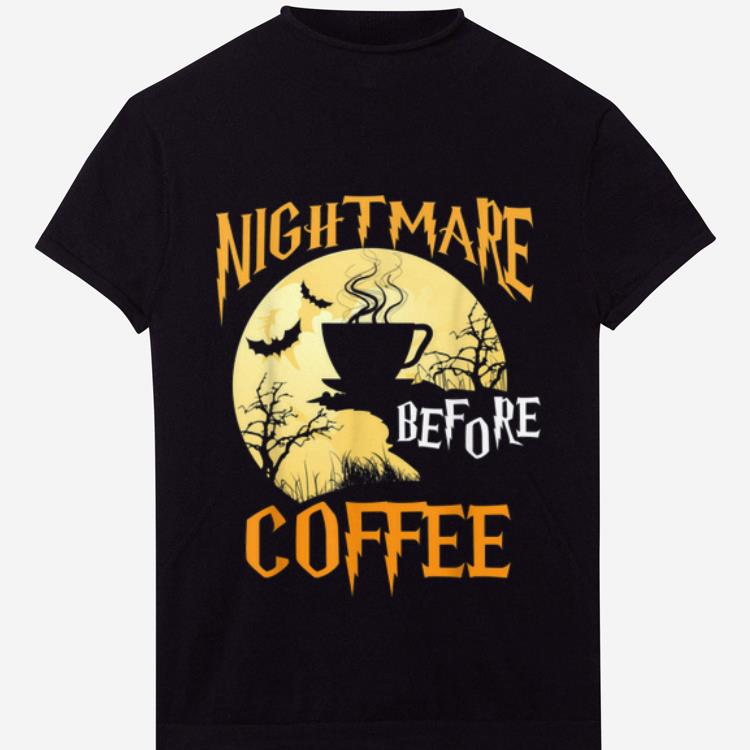 Nice Cute Nightmare Before Coffee Halloween Funny Mug Gift shirt 1 - Nice Cute Nightmare Before Coffee Halloween Funny Mug Gift shirt