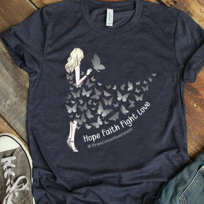 Nice Hope Faith Fight Love Brain Cancer Awareness Girl In Butterfly Dress shirt 1 - Nice Hope Faith Fight Love Brain Cancer Awareness Girl In Butterfly Dress shirt