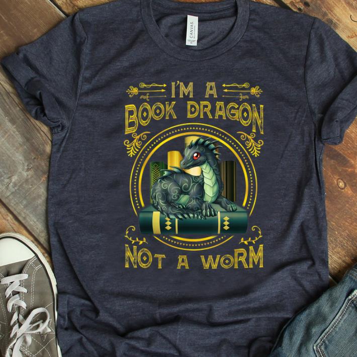 Nice I Am A Book Dragon Not A Worm shirt 1 - Nice I Am A Book Dragon Not A Worm shirt