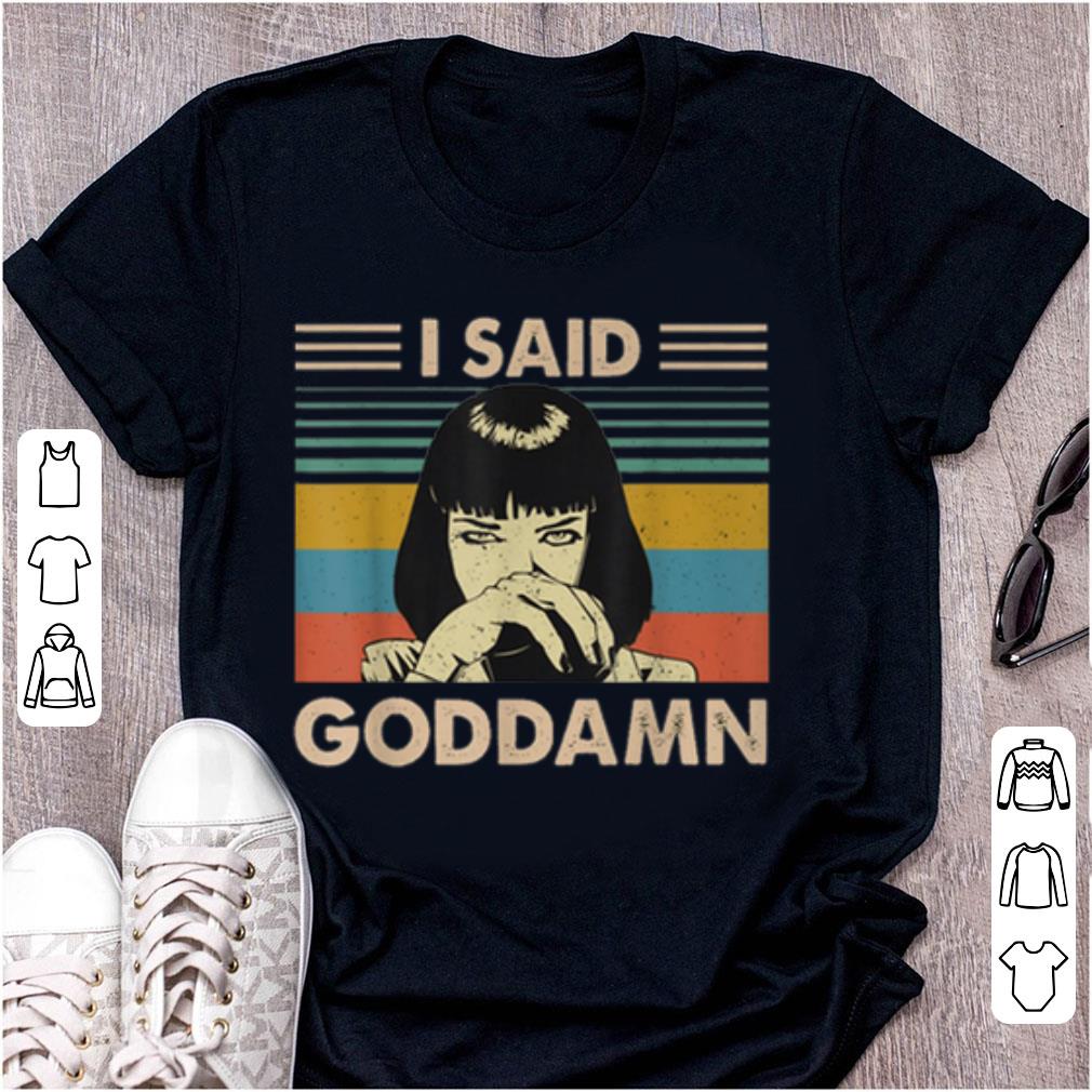 Nice I Said Goddamn Vintage shirt 1 - Nice I Said Goddamn Vintage shirt