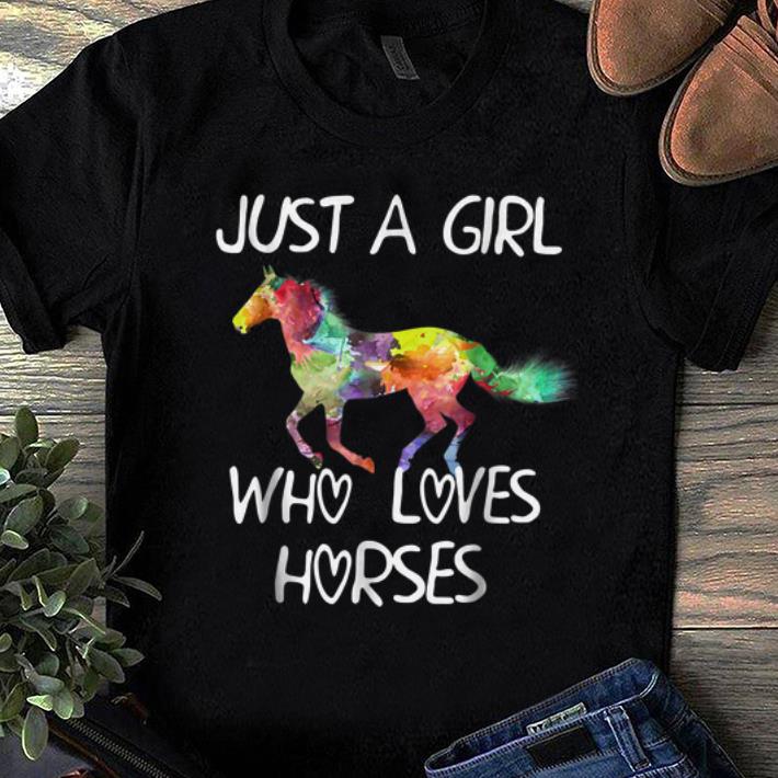 Nice Just A Girl Who Love Horses shirt 1 - Nice Just A Girl Who Love Horses shirt