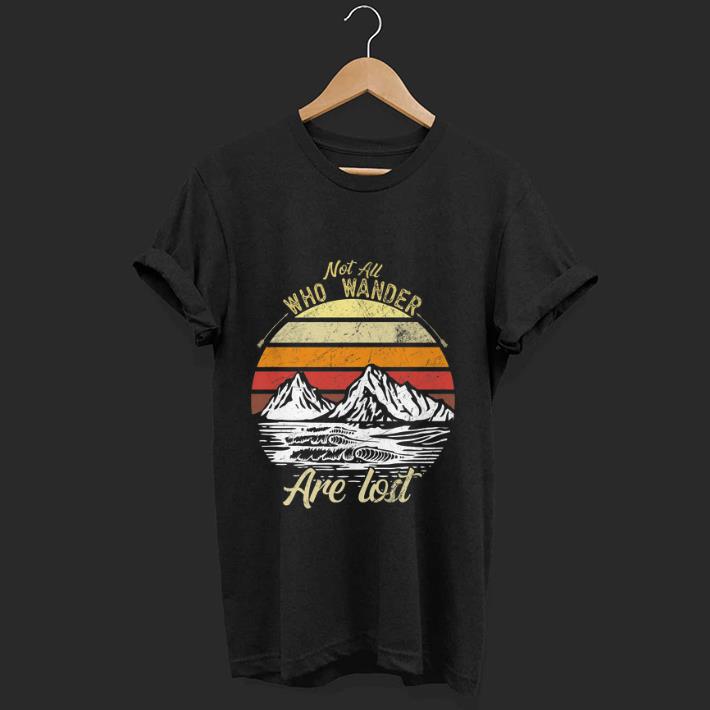 Nice Not All Who Wander Are Lost Vintage shirt 1 - Nice Not All Who Wander Are Lost Vintage shirt
