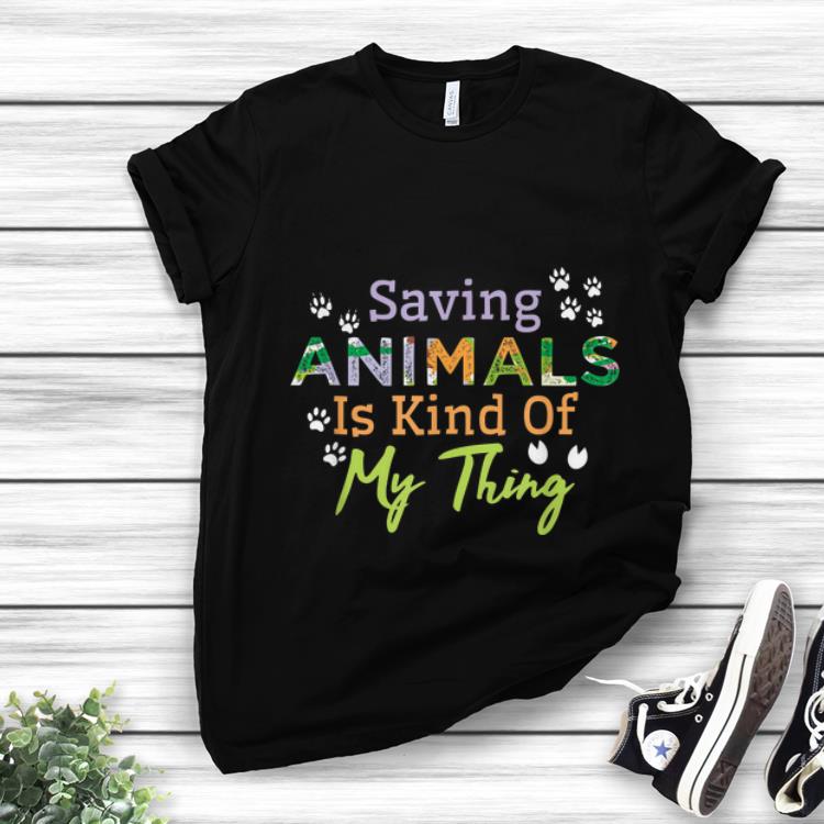 Nice Saying Animals Is Kind Of My Thing shirt 1 - Nice Saying Animals Is Kind Of My Thing shirt