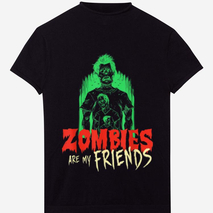 Nice Zombies Are My Friends Halloween shirt 1 - Nice Zombies Are My Friends Halloween shirt