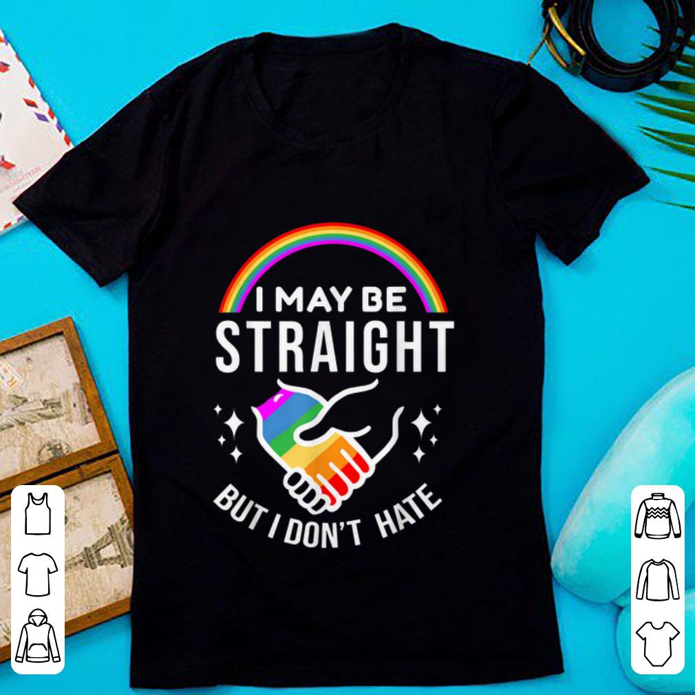 Official I May Be Straight But I Don t Hate LGBT shirt 1 - Official I May Be Straight But I Don't Hate LGBT shirt