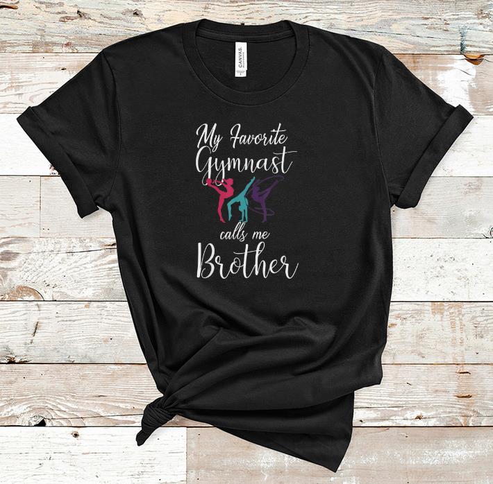 Official My Favorite Gymnast Calls Me Brother shirt 1 - Official My Favorite Gymnast Calls Me Brother shirt