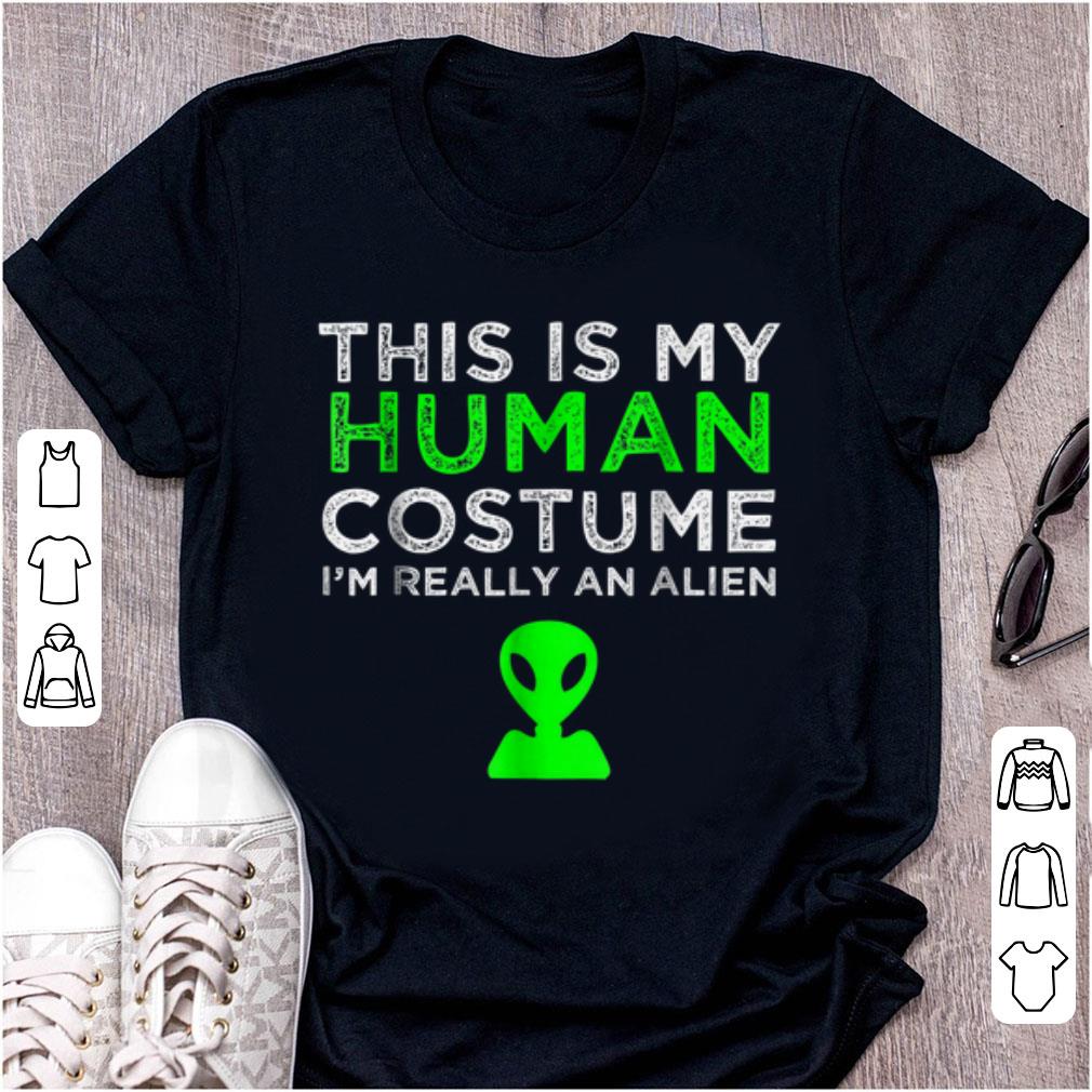 Official This Is My Human Costume I m really An Alien shirt 1 - Official This Is My Human Costume I'm really An Alien shirt