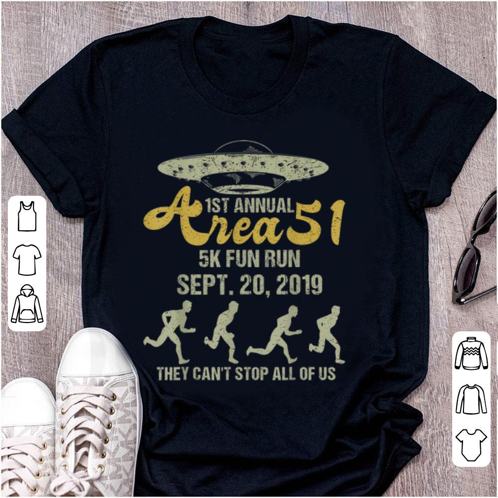 Original 1st Annual Area 51 5k Fun Run They Can t Stop All Of Us 1 - Original 1st Annual Area 51 5k Fun Run They Can't Stop All Of Us