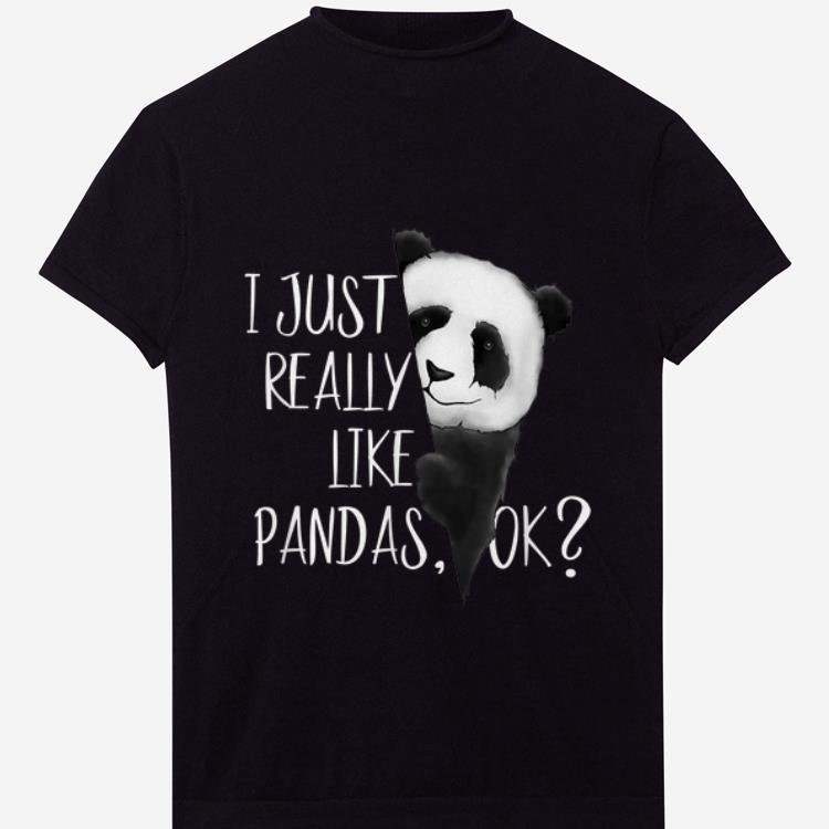Original I Just Really Like Pandas shirt 1 - Original I Just Really Like Pandas shirt