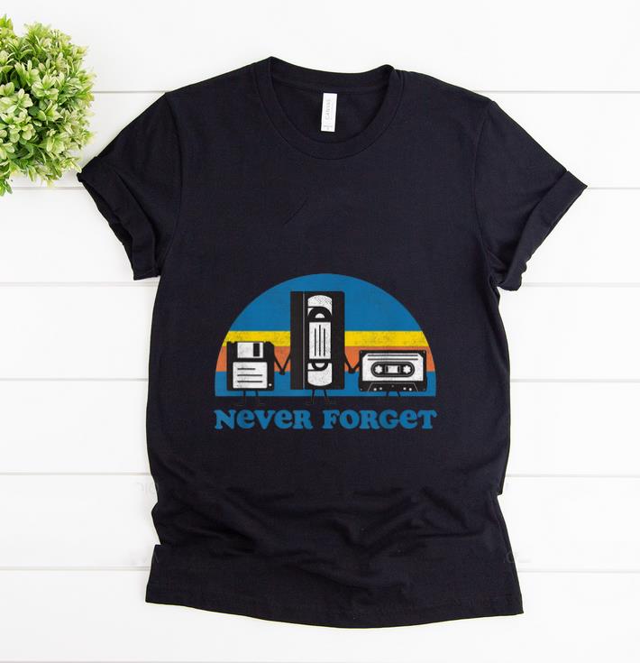 Original Never Forget Floppy Disk Cassette Tape shirt 1 - Original Never Forget Floppy Disk Cassette Tape shirt