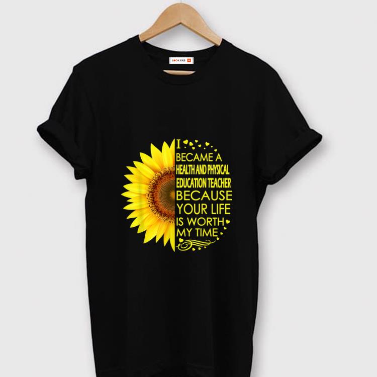 Original Sunflower I Became Health And Physical Education Teacher shirt 1 - Original Sunflower I Became Health And Physical Education Teacher shirt