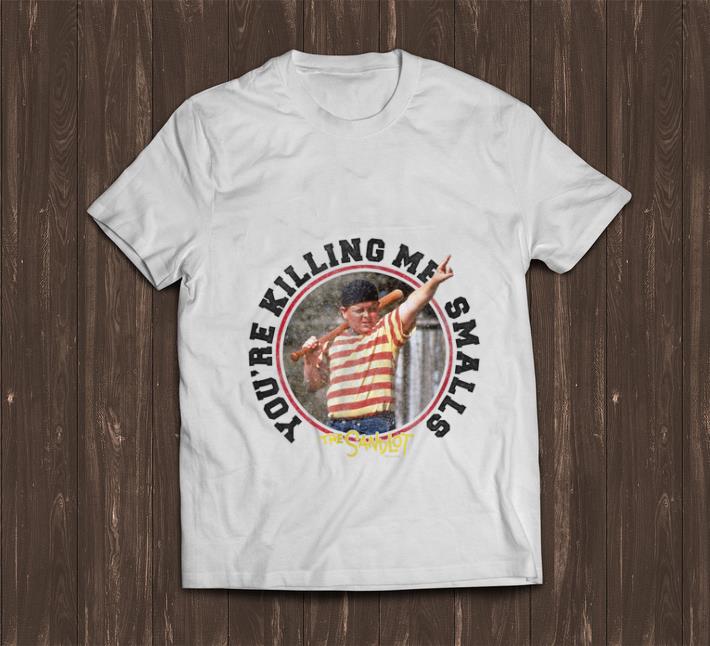 Original You re Killing Me Smalls The Sandlot shirt 1 2 - Original You're Killing Me Smalls The Sandlot shirt