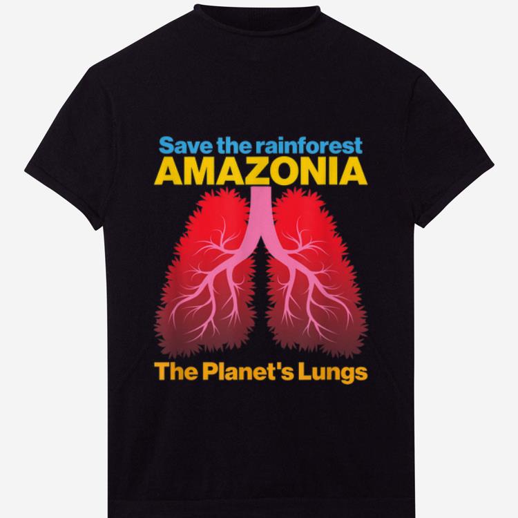 Premium Save the Amazon Forest The Planet s Lungs shirt 1 - Premium Save the Amazon Forest The Planet's Lungs shirt
