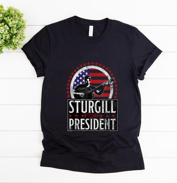 Premium Sturgill For President American Flag shirt 1 - Premium Sturgill For President American Flag shirt
