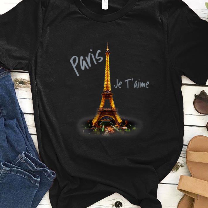 Pretty Eiffel Tower Paris Je T aime I Love Paris France shirt 1 - Pretty Eiffel Tower Paris Je T'aime I Love Paris France shirt