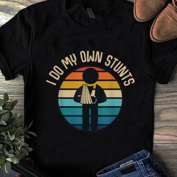 Pretty I Do My Own Stunts Hand Wrist Vintage shirt 1 - Pretty I Do My Own Stunts Hand Wrist Vintage shirt