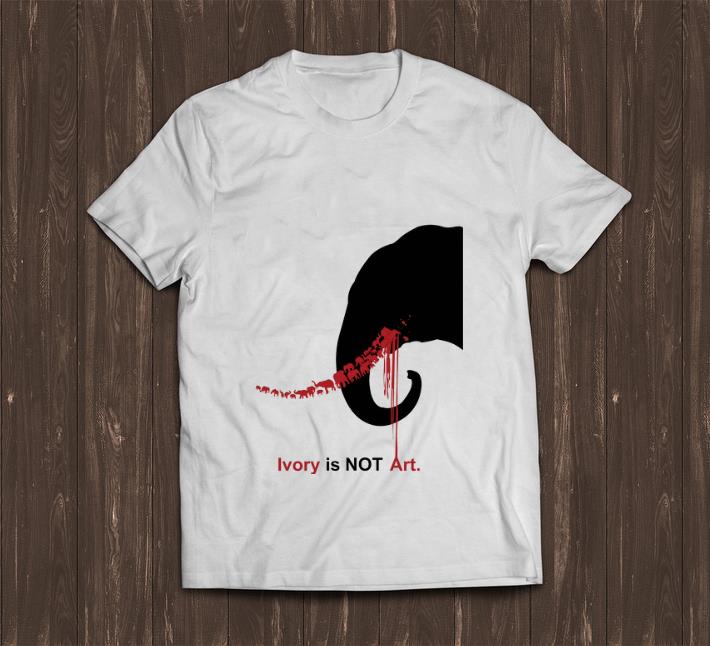 Pretty Ivory Is Not Art Save The Elephant shirt 1 - Pretty Ivory Is Not Art Save The Elephant shirt