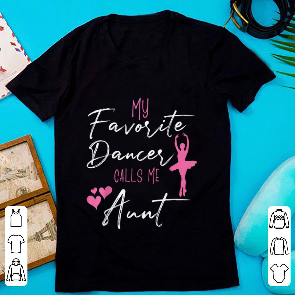 Pretty My Favorite Dancers Call Me Aunt shirt 1 - Pretty My Favorite Dancers Call Me Aunt shirt