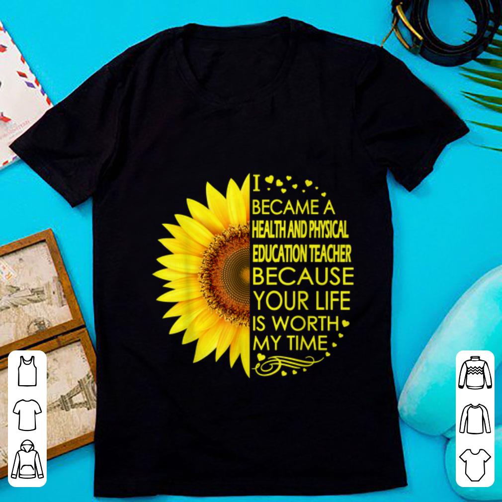 Pretty Sunflower I Became Health And Physical Education Teacher shirt 1 - Pretty Sunflower I Became Health And Physical Education Teacher shirt