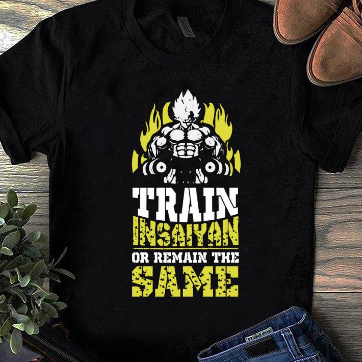 Pretty Train Insaiyan Remain The Same Workout Anime Gym shirt 1 - Pretty Train Insaiyan Remain The Same Workout Anime Gym shirt