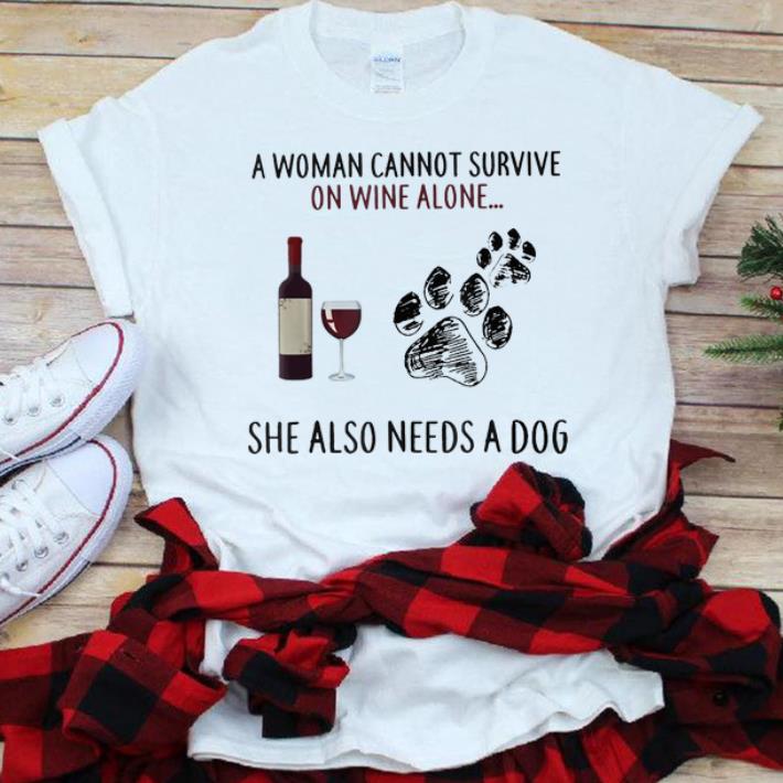Top A Woman Cannot Survive On Wine Alone She Also Needs A Dog shirt 1 - Top A Woman Cannot Survive On Wine Alone She Also Needs A Dog shirt