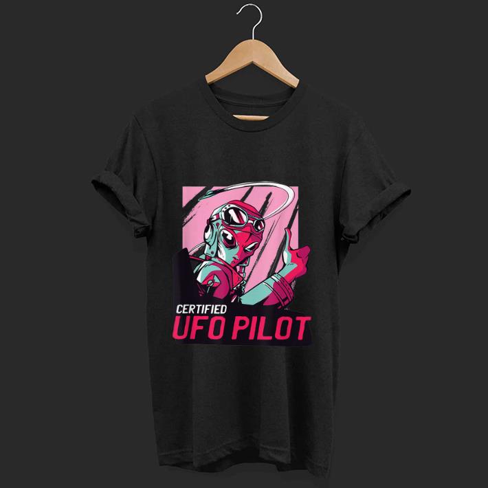 Top Alien Certified UFO Pilot Retro shirt 1 - Top Alien Certified UFO Pilot Retro shirt