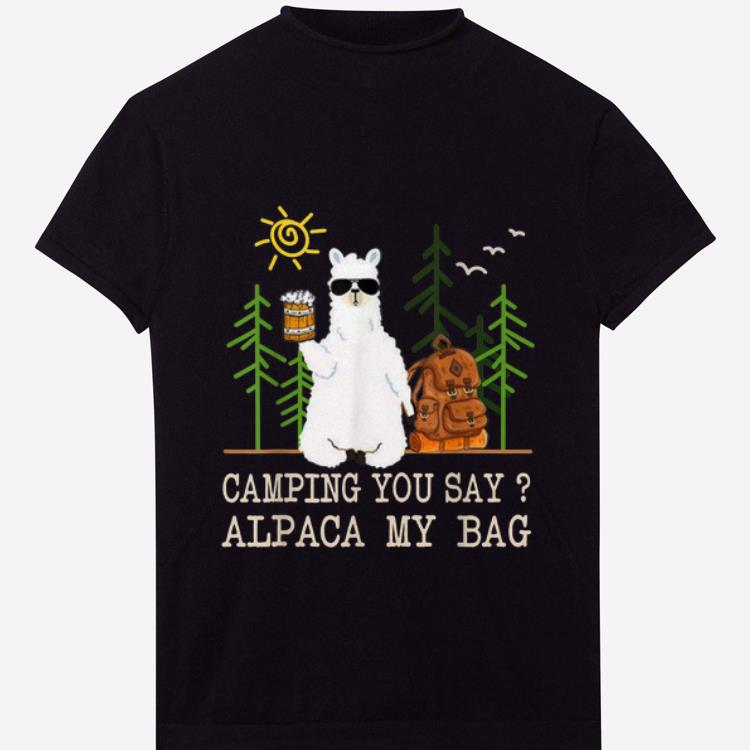 Top Camping You Say Alpaca My Bag shirt 1 - Top Camping You Say Alpaca My Bag shirt