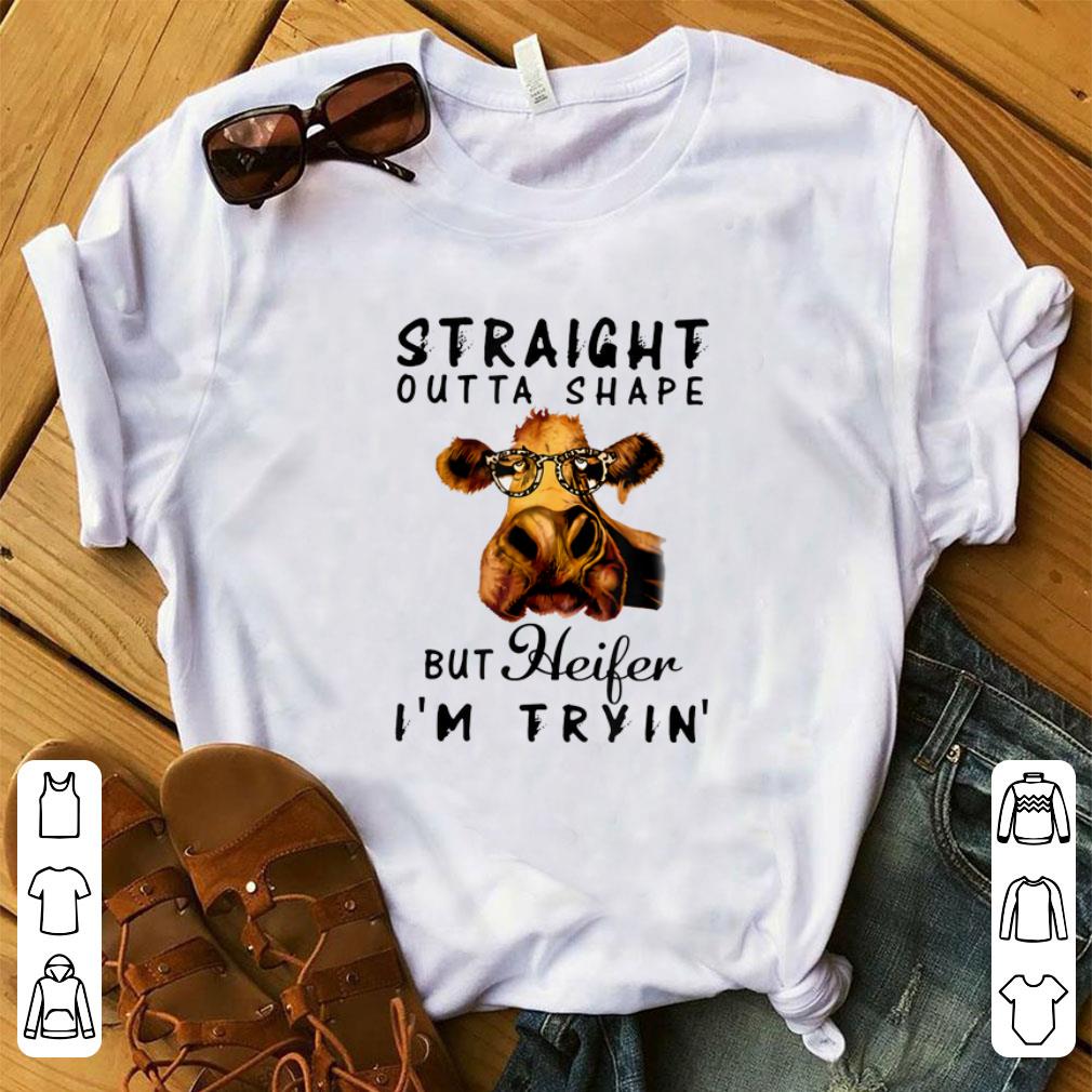 Top Cow Straight Outta Shape But Heifer I m Trying shirt 1 - Top Cow Straight Outta Shape But Heifer I'm Trying shirt