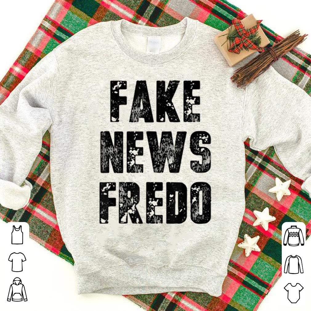 Top Fake News Fredo shirt 1 - Top Fake News Fredo shirt