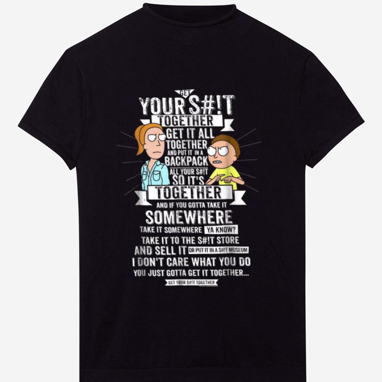 Top Get It Together Rick And Morty Your S t Together shirt 1 - Top Get It Together - Rick And Morty Your S#!t Together shirt