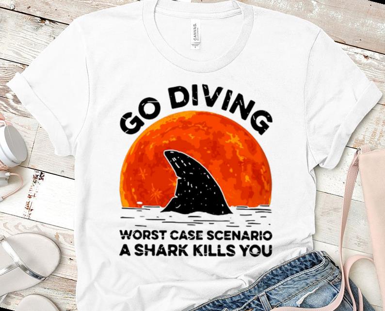 Top Go Diving Worst Case Scenario A Shark Kills You shirt 1 - Top Go Diving Worst Case Scenario A Shark Kills You shirt